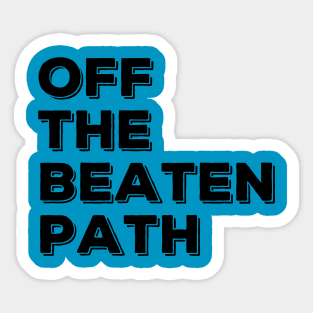 Off the beaten path Sticker